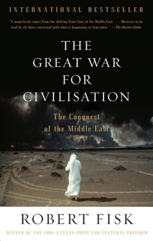 Paperback The Great War for Civilisation: The Conquest of the Middle East Book