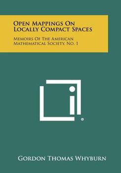 Paperback Open Mappings on Locally Compact Spaces: Memoirs of the American Mathematical Society, No. 1 Book