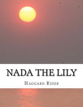 Nada the Lily - Book  of the Fall of the Zulu Nation 