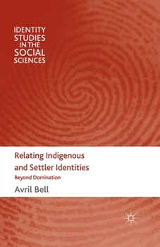 Paperback Relating Indigenous and Settler Identities: Beyond Domination Book