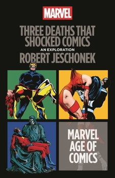 Three Deaths That Shocked Comics: Killing Jean Grey, Elektra, and Mar-Vell (Marvel Age of Comics)