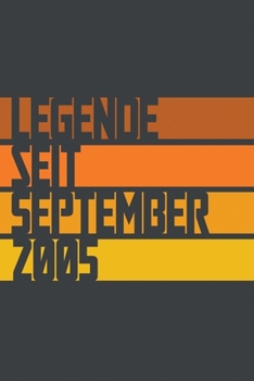 Legende seit September 2005: ein Geschenk für legendäre Menschen,120-zeiliges Notizbuchjournal (15x23cm), German Edition.