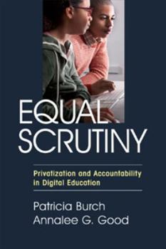 Equal Scrutiny: Privatization and Accountability in Digital Education