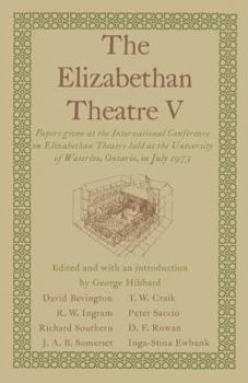Paperback The Elizabethan Theatre V: Papers Given at the Fifth International Conference on Elizabethan Theatre Held at the University of Waterloo, Ontario, Book