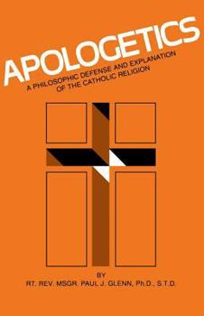 Paperback Apologetics: A Philosophic Defense and Explanation of the Catholic Religion Book