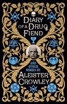 Hardcover Diary of a Drug Fiend and Other Works by Aleister Crowley Book