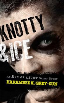 Paperback Knotty & Ice: An Eve of Light Short Story Book