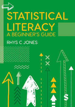 Hardcover Statistical Literacy: A Beginner&#8242;s Guide Book