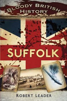 Paperback Bloody British History Suffolk Book