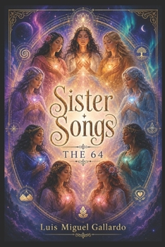 Sister Songs: The Sixty-Four · A Cycle in Four Albums · Companion to the songs by Nine Paths to One