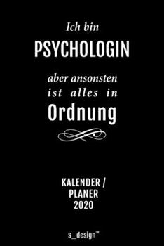Kalender 2020 für Psychologen / Psychologe / Psychologin: Wochenplaner / Tagebuch / Journal für das ganze Jahr: Platz für Notizen, Planung / Planungen ... Erinnerungen und Sprüche (German Edition)