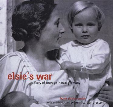 Library Binding Elsie's War: A Story of Courage in Nazi Germany Book