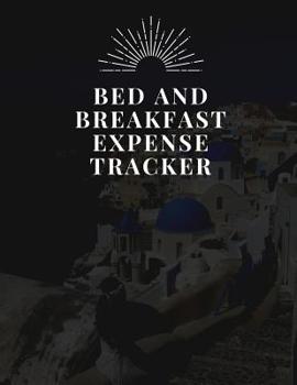 Bed and Breakfast Expense Tracker: Budgeting and Tax Tracker