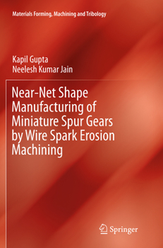Paperback Near-Net Shape Manufacturing of Miniature Spur Gears by Wire Spark Erosion Machining Book