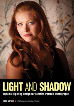Paperback Light and Shadow: Dynamic Lighting Design for Location Portrait Photography Book