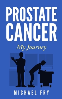 Paperback Prostate Cancer: My Journey Book