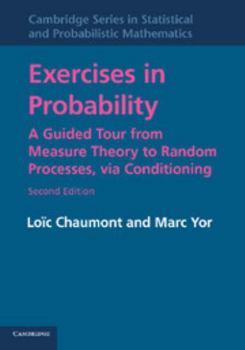 Exercises in Probability: A Guided Tour from Measure Theory to Random Processes, Via Conditioning - Book #35 of the Cambridge Series in Statistical and Probabilistic Mathematics