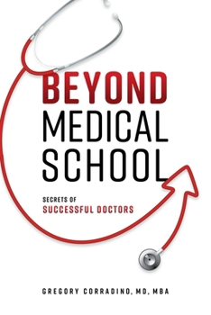 Paperback Beyond Medical School: Secrets of Successful Doctors Book