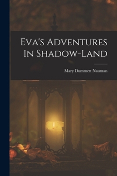 Paperback Eva's Adventures In Shadow-land Book
