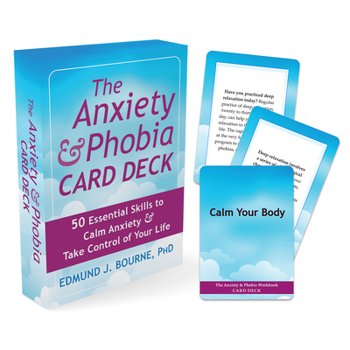 The Anxiety and Phobia Card Deck: 50 Essential Skills to Calm Anxiety and Take Control of Your Life