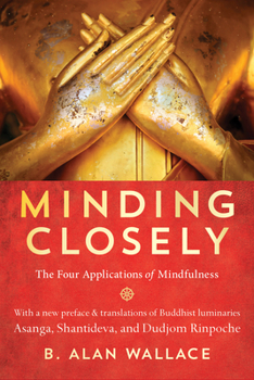 Paperback Minding Closely: The Four Applications of Mindfulness Book