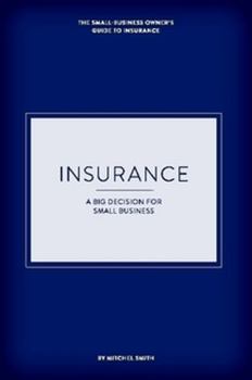 Paperback Insurance: A Big Decision for Small Business Book