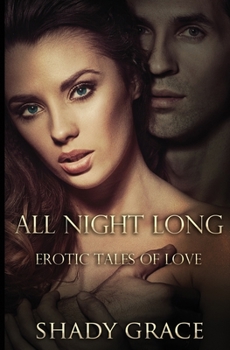 Paperback All Night Long: Erotic Tales of Love Book
