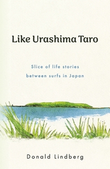 Paperback Like Urashima Taro: Slice of life stories between surfs in Japan Book