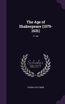 Hardcover The Age of Shakespeare (1579-1631): P. VII Book