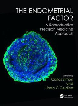 Hardcover The Endometrial Factor: A Reproductive Precision Medicine Approach Book