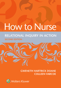 Paperback How to Nurse: Relational Inquiry in Action Book