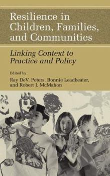 Hardcover Resilience in Children, Families, and Communities: Linking Context to Practice and Policy Book