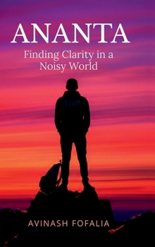 Hardcover Ananta: Finding Clarity in a Noisy World Book