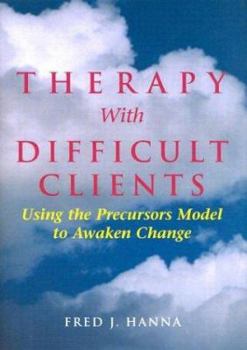 Hardcover Therapy With Difficult Clients: Using the Precursors Model to Awaken Change Book
