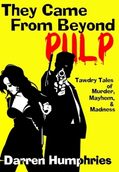 Hardcover They Came From Beyond Pulp! Book