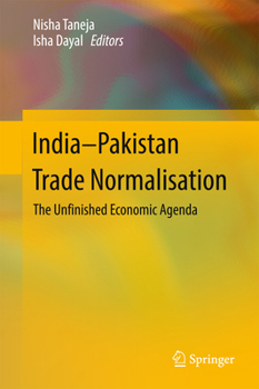 India-Pakistan Trade Normalisation: The Unfinished Economic Agenda