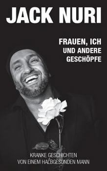 Paperback Frauen, ich und andere Gesch?pfe: Kranke Geschichten von einem halbgesunden Mann [German] Book