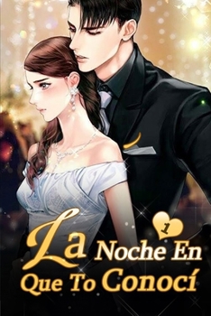 Paperback La Noche En Que Te Conoc? 1: Un beso apasionado [Spanish] Book