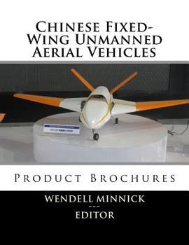 Paperback Chinese Fixed-Wing Unmanned Aerial Vehicles: Product Brochures Book