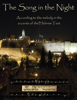Paperback The Song in the Night: According to the Melody in the Accents of the Hebrew Text Book