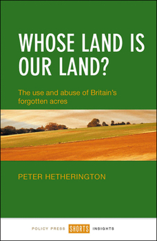 Paperback Whose Land Is Our Land?: The Use and Abuse of Britain's Forgotten Acres Book