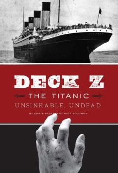 Paperback Deck Z: The Titanic: Unsinkable. Undead Book