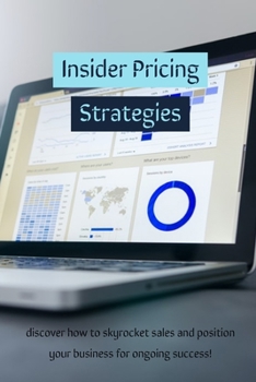 Paperback Insider Pricing Strategies: discover how to skyrocket sales and position your business for ongoing success ! Book