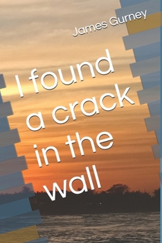 I found a crack in the wall