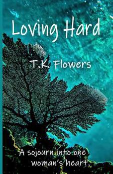 Loving Hard: A sojourn into one woman's heart