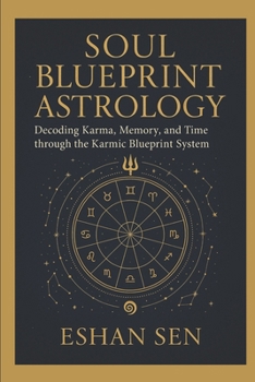 Paperback Soul Blueprint Astrology: Decoding Karma, Memory, and Time through the Karmic Blueprint System Book