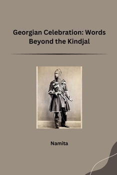 Paperback Georgian Celebration: Words Beyond the Kindjal Book