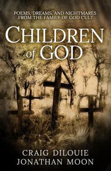 Paperback Children of God: Poems, Dreams, and Nightmares from the Family of God Cult Book
