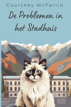 De Problemen in het Stadhuis (Een Razzy Kat Knusse Mysterie) (Dutch Edition)
