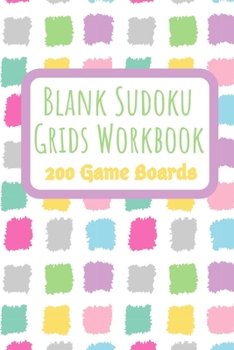 Paperback Blank Sudoku Grids Workbook 200 Game Boards: Two Blank Grids per Page Keep your Favorite Puzzles Organized with a Place to write the Puzzle Source Mul Book
